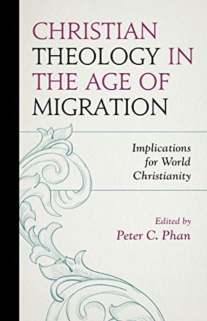 Christian Theology in the Age of Migration : Implications for World Christianity