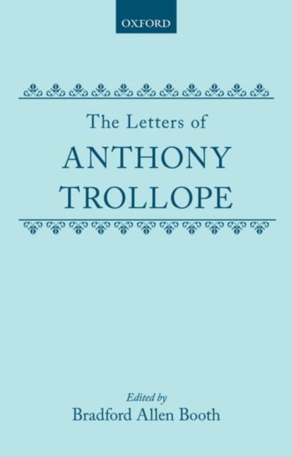 The Letters of Anthony Trollope