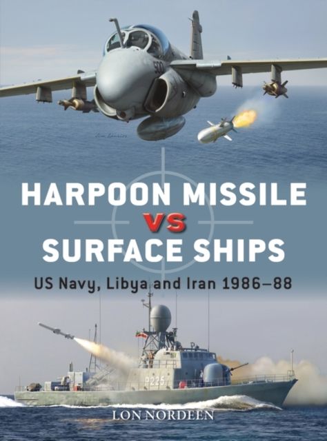Harpoon Missile vs Surface Ships : US Navy, Libya and Iran 1986–88