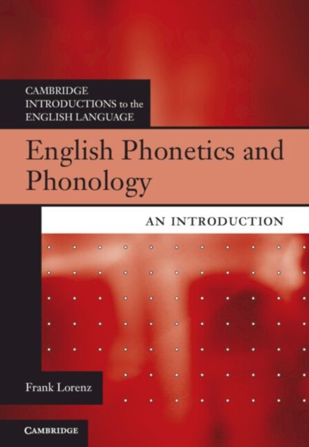 English Phonetics and Phonology : An Introduction