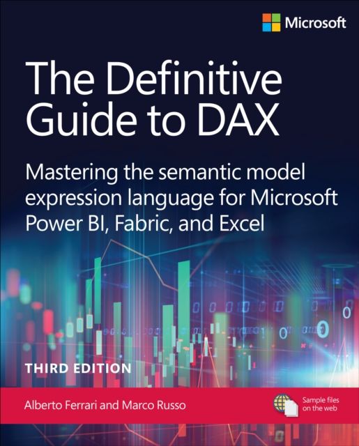 The Definitive Guide to DAX : Mastering the semantic model expression language for Microsoft Power BI, Fabric, and Excel