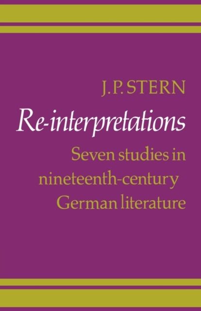 Re-Interpretations : Seven Studies in Nineteenth-Century German Literature