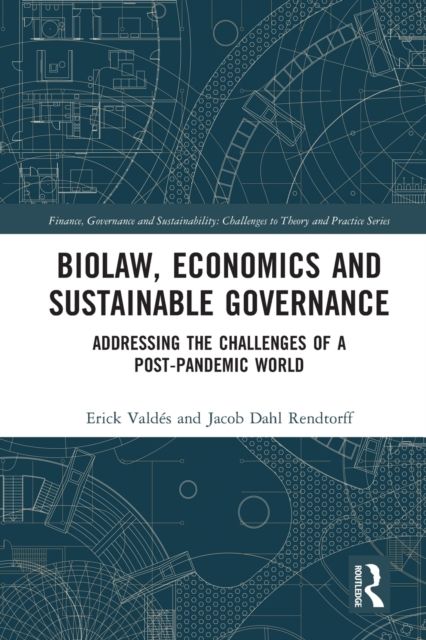Biolaw, Economics and Sustainable Governance : Addressing the Challenges of a Post-Pandemic World