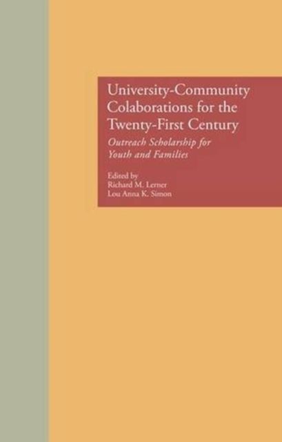 University-Community Collaborations for the Twenty-First Century : Outreach Scholarship for Youth and Families
