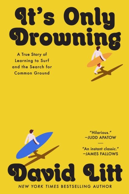 Forsidebilde av It's Only Drowning : A True Story of Learning to Surf and the Search for Common Ground