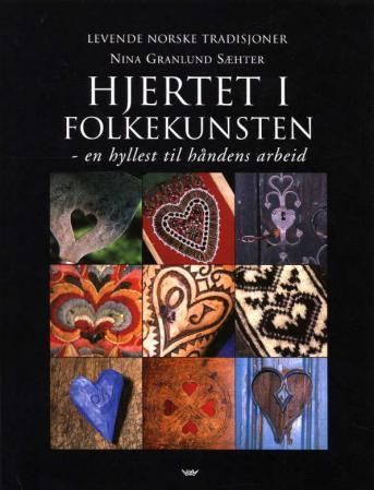 Hjertet i folkekunsten : en hyllest til håndens arbeid