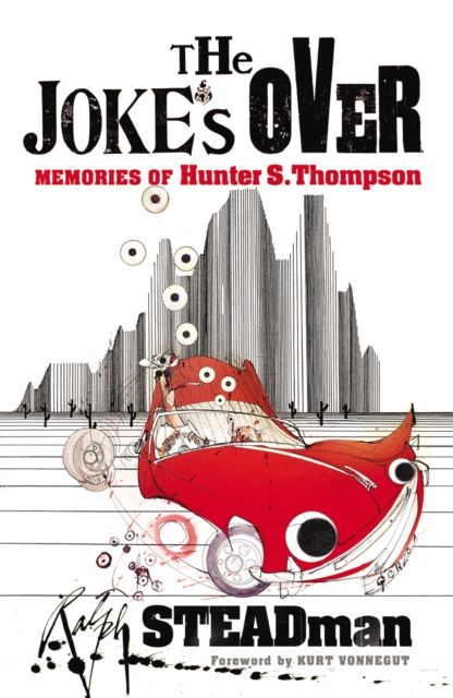 The Joke's Over : Memories of Hunter S. Thompson