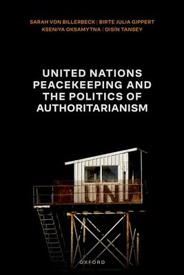 United Nations Peacekeeping and the Politics of Authoritarianism