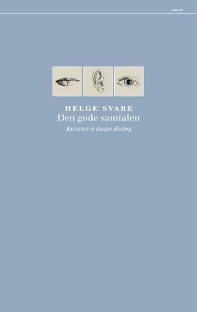 Den gode samtalen : kunsten å skape dialog