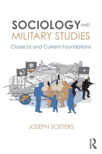 Sociology and Military Studies : Classical and Current Foundations