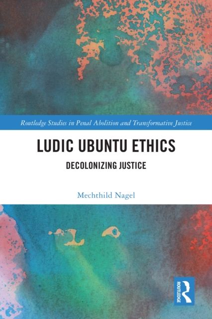 Ludic Ubuntu Ethics : Decolonizing Justice