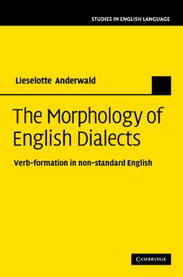The Morphology of English Dialects : Verb-Formation in Non-standard English