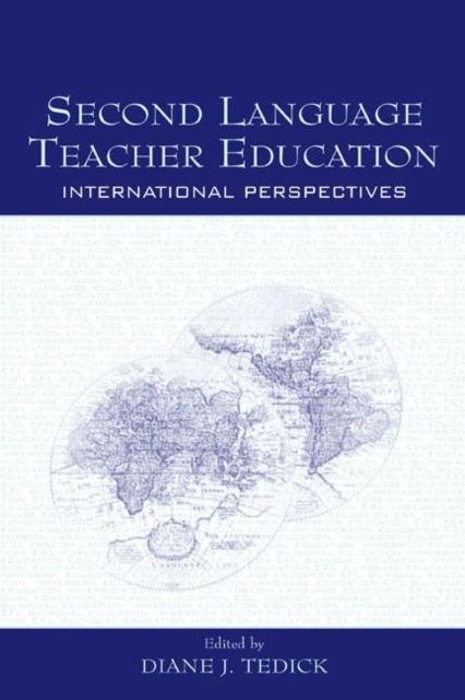 Second Language Teacher Education : International Perspectives