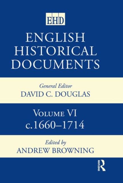 English Historical Documents : Volume 6 1660-1714