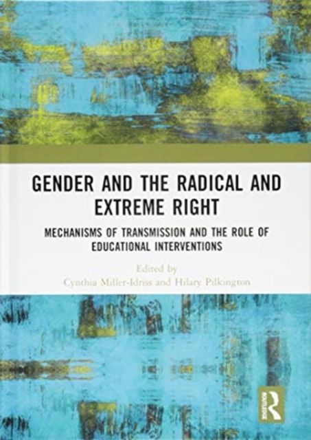 Gender and the Radical and Extreme Right : Mechanisms of Transmission and the Role of Educational Interventions