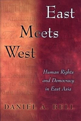 East Meets West : Human Rights and Democracy in East Asia