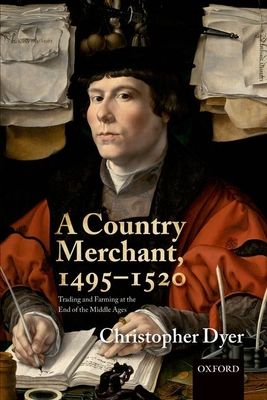 A Country Merchant, 1495-1520 : Trading and Farming at the End of the Middle Ages