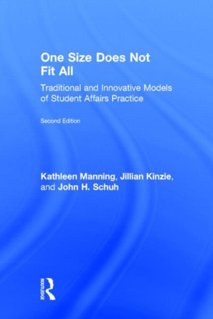 One Size Does Not Fit All : Traditional and Innovative Models of Student Affairs Practice