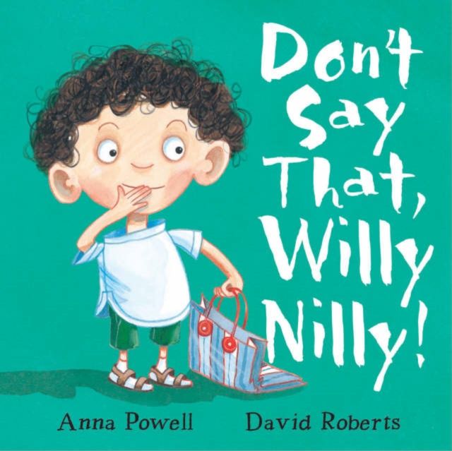Don't Say That, Willy Nilly!