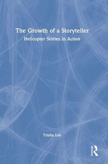 The Growth of a Storyteller : Helicopter Stories in Action