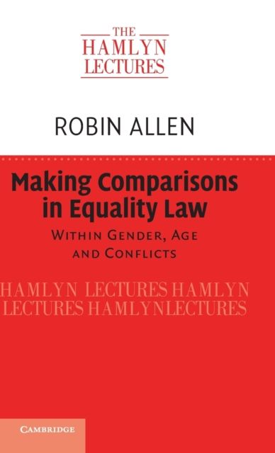 Making Comparisons in Equality Law : Within Gender, Age and Conflicts