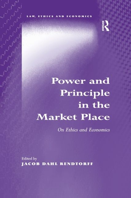 Power and Principle in the Market Place : On Ethics and Economics