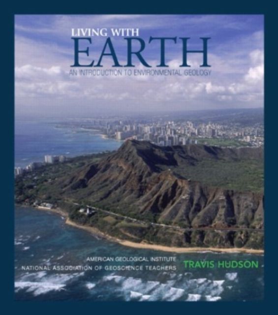 Living with Earth : An Introduction to Environmental Geology