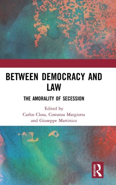 Between Democracy and Law : The Amorality of Secession