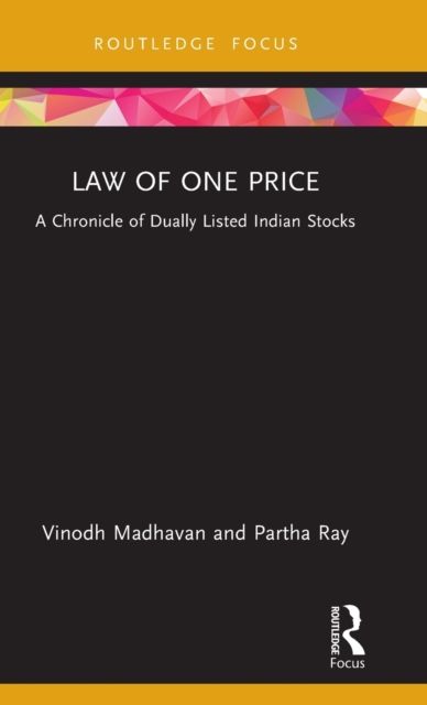 Law of One Price : A Chronicle of Dually Listed Indian Stocks