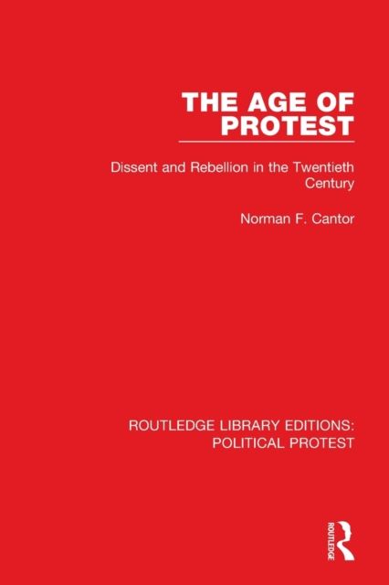 The Age of Protest : Dissent and Rebellion in the Twentieth Century