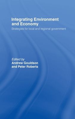 Integrating Environment and Economy : Strategies for Local and Regional Government