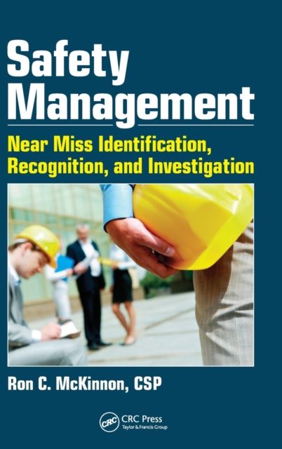 Safety Management : Near Miss Identification, Recognition, and Investigation