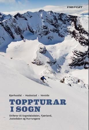 Forsidebilde av Toppturar i Sogn : skiførar til Sogndalsdalen, Fjærland, Jostedalen og Hurrungane