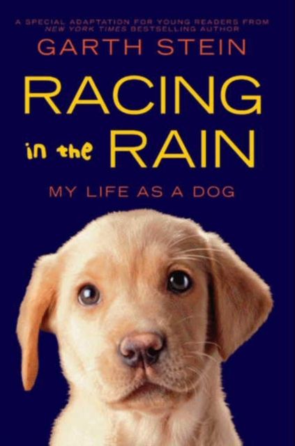 Racing in the Rain : My Life as a Dog