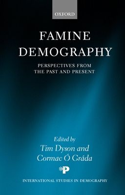 Famine Demography : Perspectives from the Past and Present