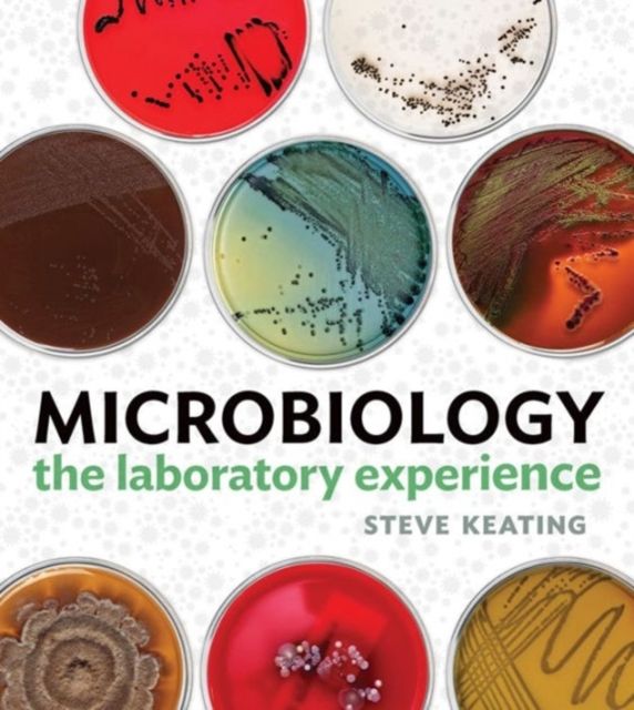Microbiology : The Laboratory Experience