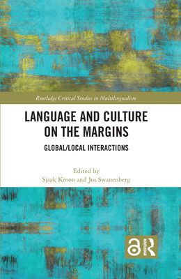 Language and Culture on the Margins : Global/Local Interactions