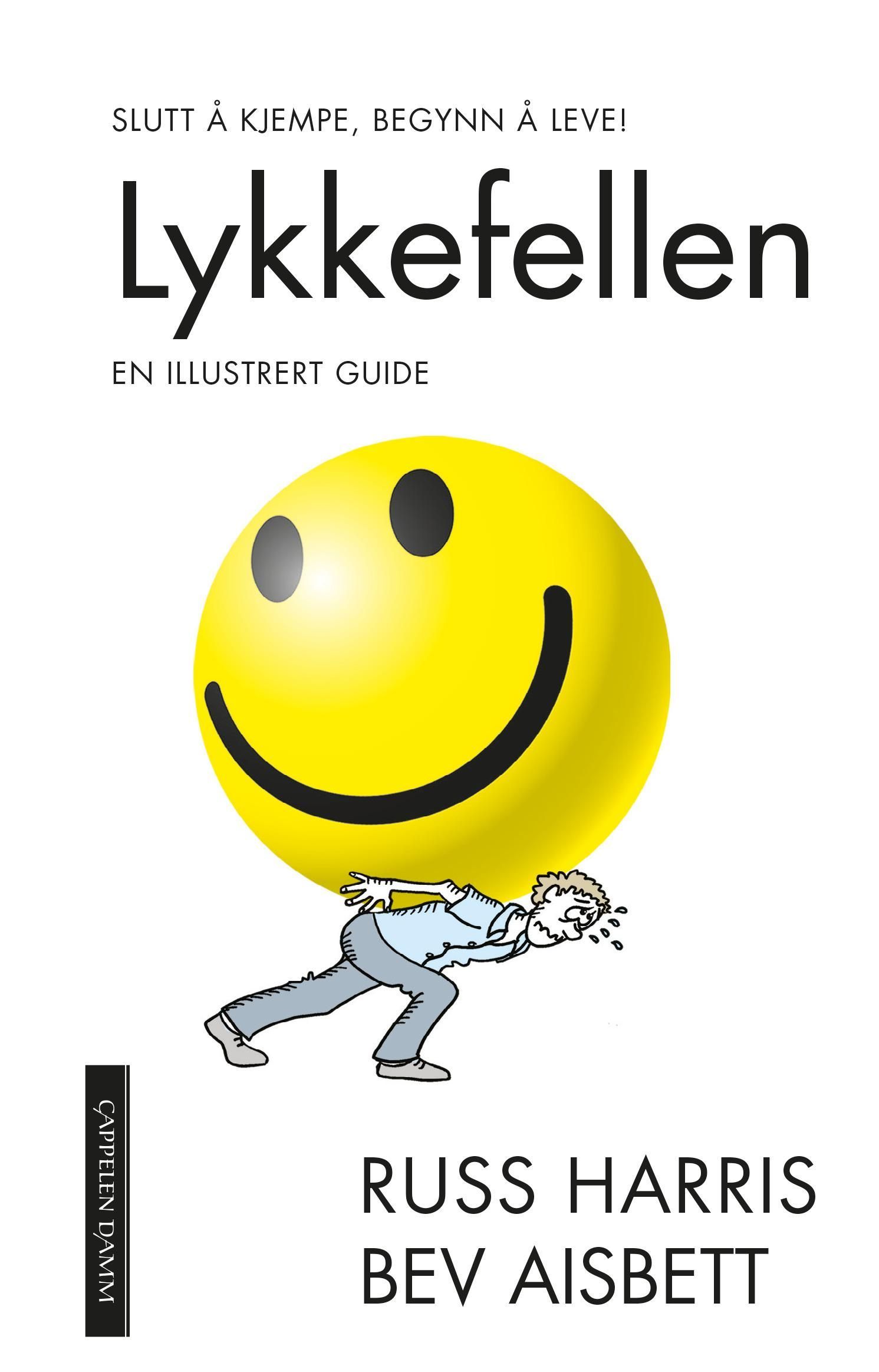 Lykkefellen : slutt å kjempe, begynn å leve! : en illustrert guide