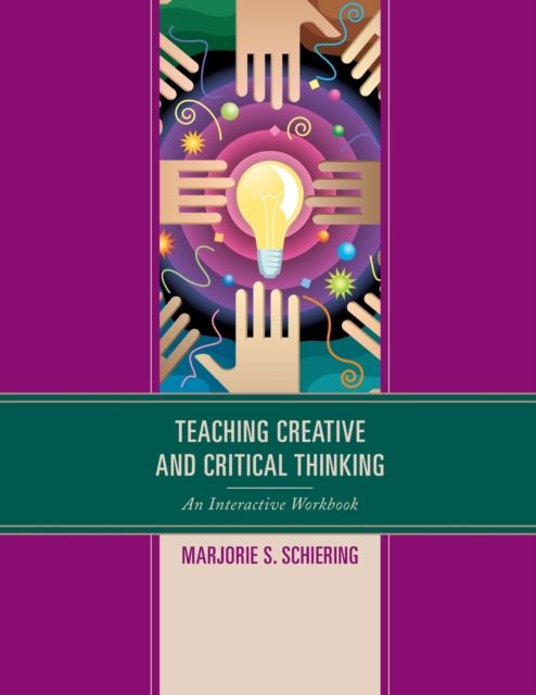Teaching Creative and Critical Thinking : An Interactive Workbook