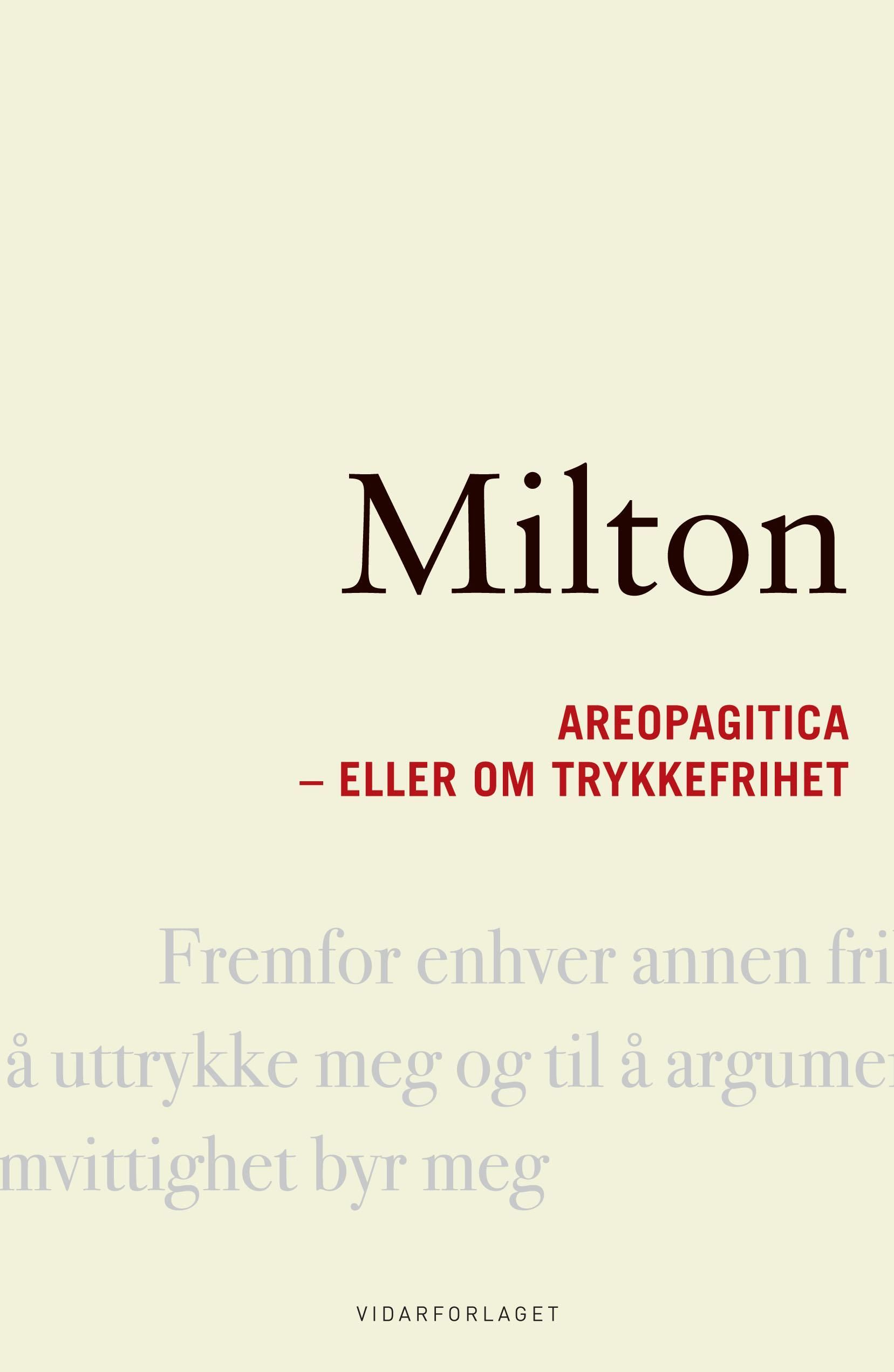 Areopagitica, eller Om trykkefrihet : en tale for retten til usensurert trykning, rettet til Englands parlament