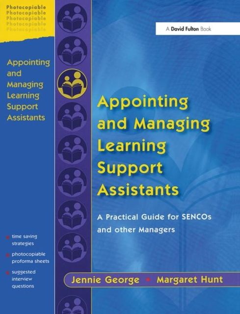 Appointing and Managing Learning Support Assistants : A Practical Guide for SENCOs and Other Managers