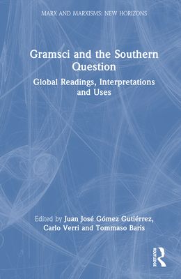 Gramsci and the Southern Question : Global Readings, Interpretations and Uses