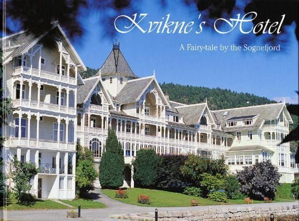 Kvikne's hotel : a fairy-tale by the Sognefjord