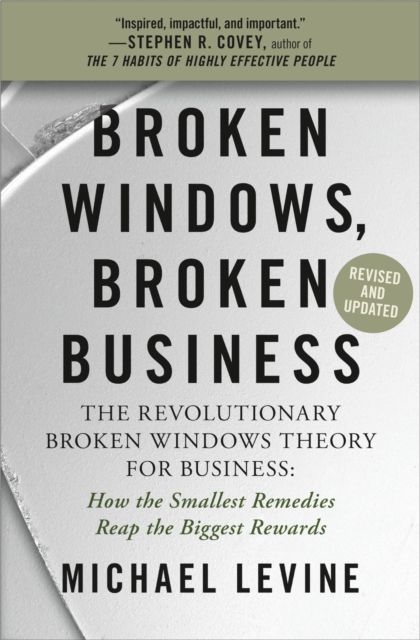 Forsidebilde av Broken Windows, Broken Business (Revised and Updated) : The Revolutionary Broken Windows Theory: How the Smallest Remedies Reap the Biggest Rewards
