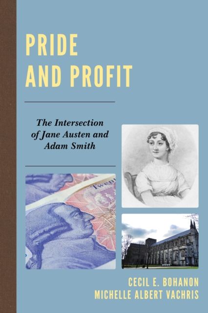 Pride and Profit : The Intersection of Jane Austen and Adam Smith