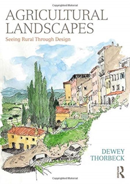 Agricultural Landscapes : Seeing Rural Through Design