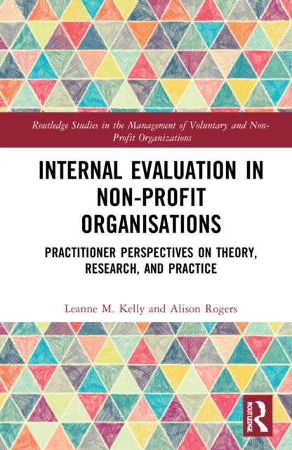 Internal Evaluation in Non-Profit Organisations : Practitioner Perspectives on Theory, Research, and Practice