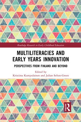 Multiliteracies and Early Years Innovation : Perspectives from Finland and Beyond
