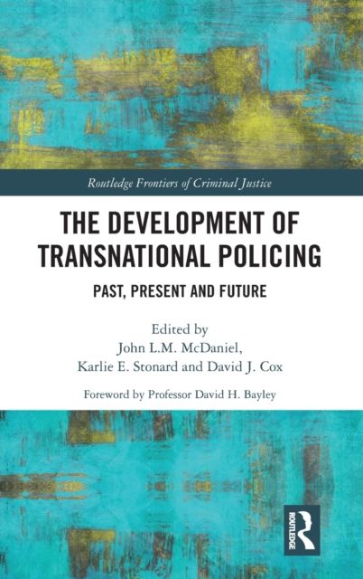 The Development of Transnational Policing : Past, Present and Future