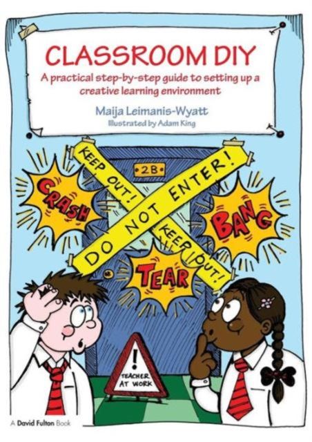 Classroom DIY : A Practical Step-by-Step Guide to Setting up a Creative Learning Environment